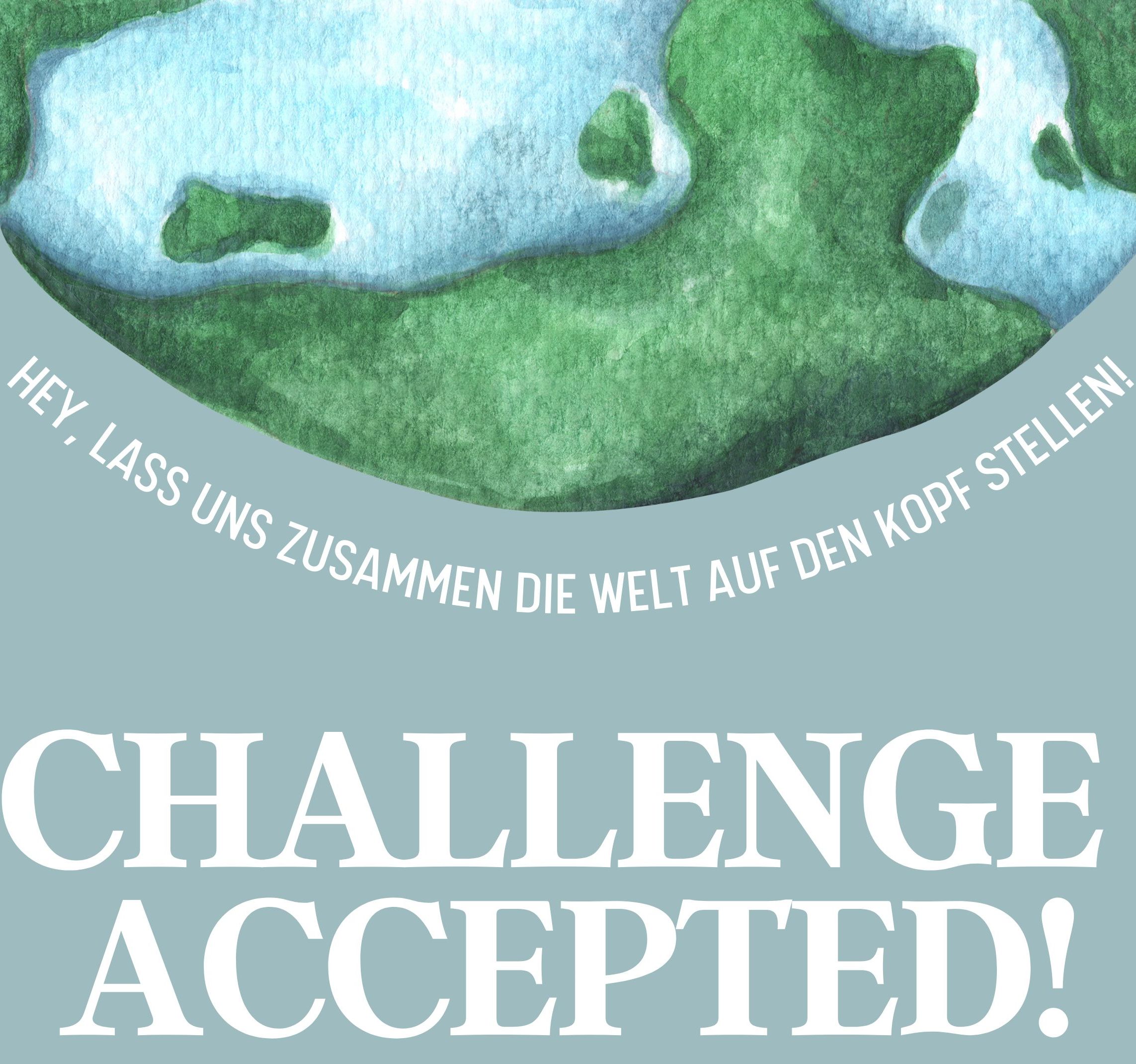 Bild mit einer Weltkugel drauf und der Aufschrift "Challenge Accepted"
